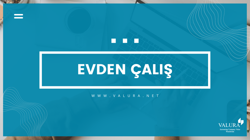 İşletmenizde Uzaktan Çalışma Politikası Uygulamanın 5 Faydası
