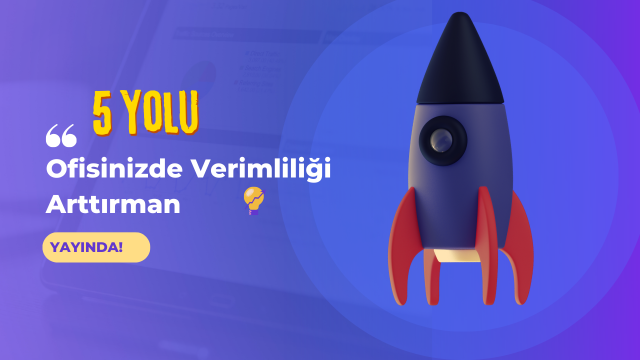 Ofisinizde Verimliliği Artırmak İçin En İyi 5 Araç